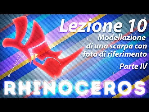 Rhino - Lezione 10 - Modellazione di una scarpa in base a riferimenti fotografici - Parte 4