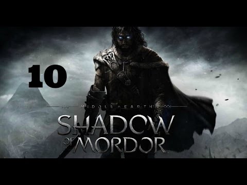 Middle-Earth: Shadow of Mordor Walkthrough Gameplay Part 10 (PS4)