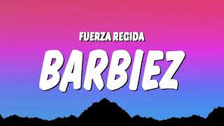 Fuerza Regida - BARBIEZ (Letra/Lyrics)