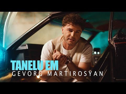 Gevorg Martirosyan - Tanelu Em