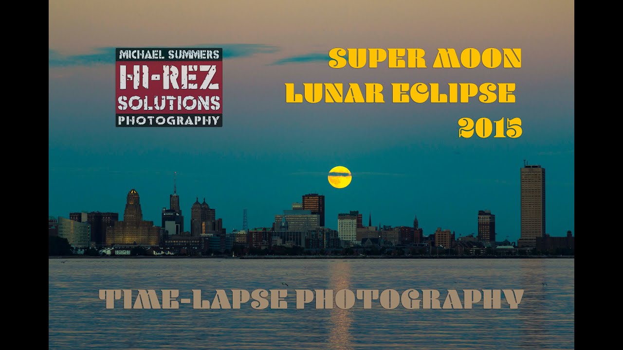 The Super Moon and Lunar Eclipse September 2015