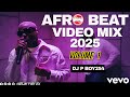 LATEST AFROBEAT MIX VIDEO 2025 VOL 1 BY DJ P BOY254 RUGER TEKNO AYRA STARR OMAH LAY VICTONY