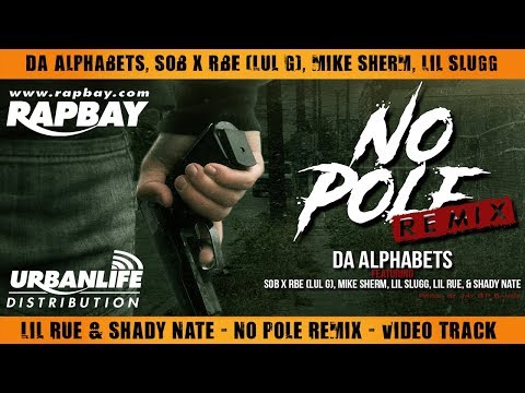 Da Alphabets – No Pole Remix Ft. LilSlugg, Mike Sherm, Lil Rue, & Shady Nate - Video Track