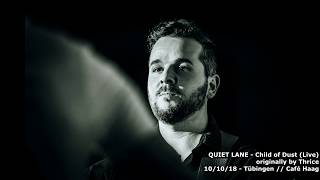 QUIET LANE - Child of Dust Live (originally by Thrice)