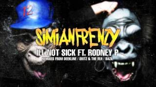 Simian Frenzy ft Rodney P 'Ill Not Sick (Skitz & The Sea Remix)' [Functional]