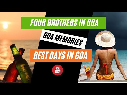 Four Brothers In Goa || Goa Beaches || Best Days In Goa || Goa Memories