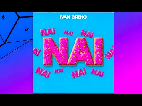 Ivan Greko - NAI (Music Video) | Letra - Lyrics