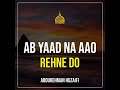 Ab Yaad Na Aao Rehne Do Tum Ruth Chuke Dil Toot Chuka