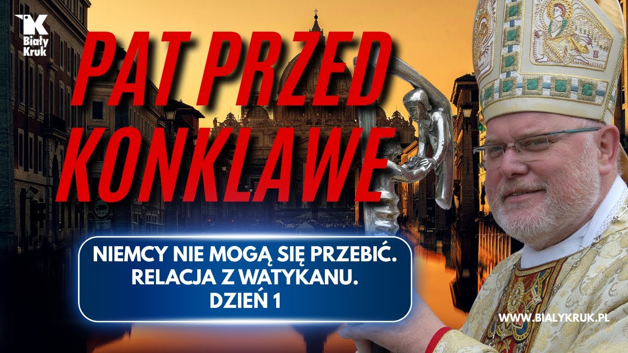 PAT PRZED KONKLAWE. NIEMCY NIE MOGĄ SIĘ PRZEBIĆ. Relacja z Watykanu. Dzi...