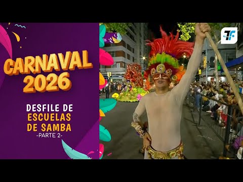 Desfile de Escuelas de Samba - Parte 2 - Carnaval 2026