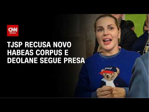 TJSP recusa novo habeas corpus de Deolane Bezerra; influencer segue presa | CNN NOVO DIA