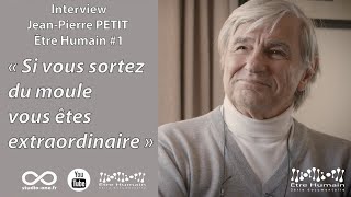 Jean Pierre Petit. ETRE HUMAIN, à écouter