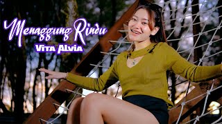Download lagu Vita Alvia - Menanggung Rindu mp3