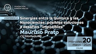 Maurizio Prato- 'Sinergias entre la Química y las Nanociencias'