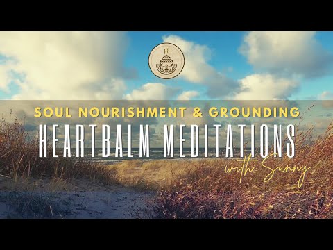 Soul Nourishment & Grounding Guided Meditation
