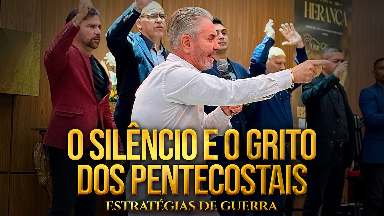 O SILÊNCIO E O GRITO DOS PENTECOSTAIS | Estratégias de Guerra | PR JERÔNIMO SILVEIRA