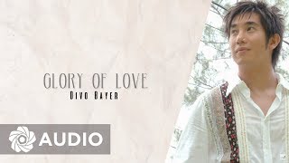 Divo Bayer - Glory Of Love (Audio) 🎵 | A Better Me
