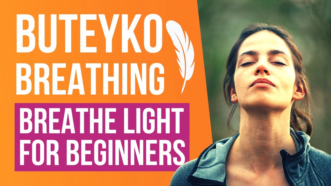 Buteyko Breathing Exercises: Learn how to Breathe Light