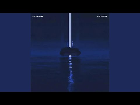 End Of Line (But Better)