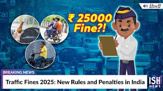 Traffic Fines 2025: New Rules and Penalties in India