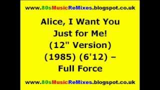Alice, I Want You Just for Me! (12&quot; Version) - Full Force | 80s Club Mixes | 80s Club Music