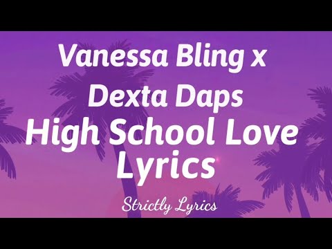 Vanessa Bling x Dexta Daps - High School Love Lyrics | Strictly Lyrics
