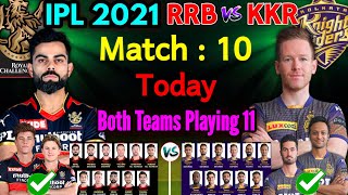 IPL 2021 Match 10 | RCB Vs KKR IPL 2021 Both Teams Playing 11 | Bangalore Vs Kolkata IPL 2021 Match