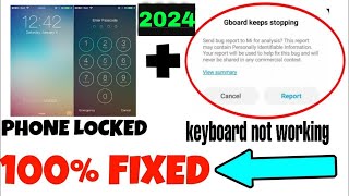 phone is locked and keyboard not working | gboard keeps stopping  #gboardkeepsstopping
