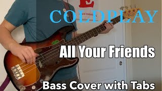 Coldplay - All Your Friends  (Bass Cover WITH TABS)