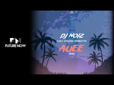 DJ Noiz, K.Kila & Stallyano - Auee (Remix) ft. KrookLetter