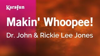 Makin' Whoopee! - Dr. John &amp; Rickie Lee Jones | Karaoke Version | KaraFun