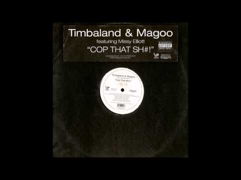 Timbaland & Magoo ft. Missy Elliott - Cop That Sh#!