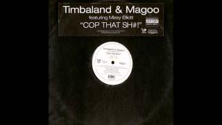 Timbaland &amp; Magoo ft. Missy Elliott - Cop That Sh#!