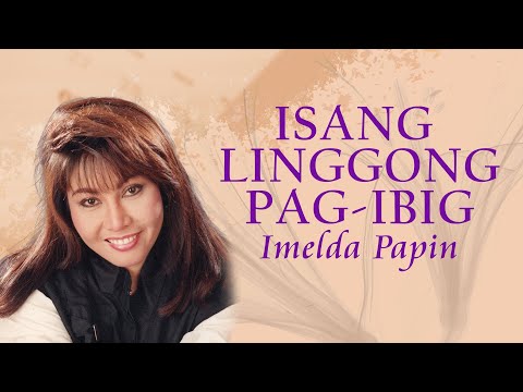 ISANG LINGGONG PAG-IBIG - Imelda Papin (Lyric Video) OPM