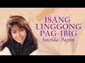 ISANG LINGGONG PAG-IBIG - Imelda Papin (Lyric Video) OPM