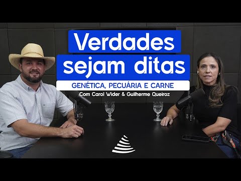 Genética, pecuária e carne com Guilherme Queiroz | Verdades sejam ditas