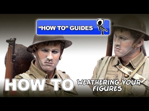 WEATHERING YOUR FIGURES "HOW TO" GUIDE