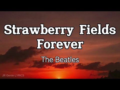 STRAWBERRY FIELDS FOREVER (LYRICS) - The Beatles