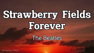 STRAWBERRY FIELDS FOREVER (LYRICS) - The Beatles