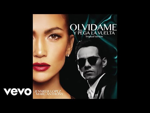 Jennifer Lopez, Marc Anthony - Olvídame y Pega la Vuelta (Tropical Version - Audio)