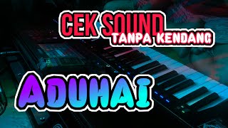 Download lagu Cek Sound Durasi Panjang - ADUHAI - Tanpa kendang & vocal - Style New Pallapa mp3 Download lagu Cek Sound Durasi Panjang - ADUHAI - Tanpa kendang & vocal - Style New Pallapa mp3