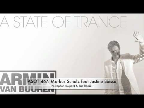 ASOT 467 Markus Schulz feat. Justine Suissa - Perception (Super8 & Tab Remix)