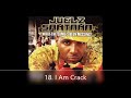 What The Game's Been Missing! Juelz Santana 18. I Am Crack