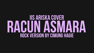 Download lagu RACUN ASMARA - IIS ARISKA ROCK VERSION mp3