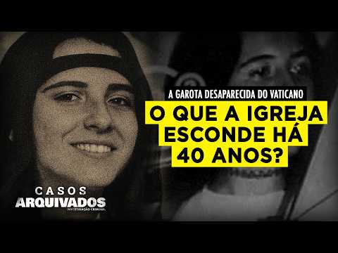 MISSING IN THE VATICAN: KIDNAPPING, MAFIA AND PAPAL SILENCE - COLD CASES