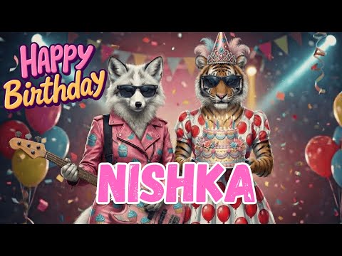 NISHKA Happy Birthday Song - Happy Birthday to Nishka