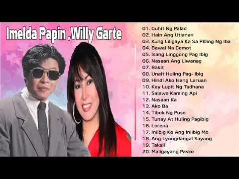 Imelda Papin ,Willy Garte Best Songs   Best Tagalog Nonstop Love Songs Playist 360p