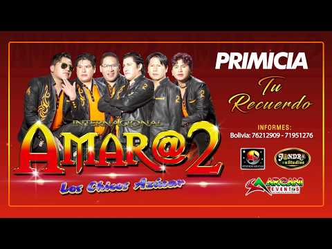 Amar @ 2 / Tu recuerdo / Primicia 2020