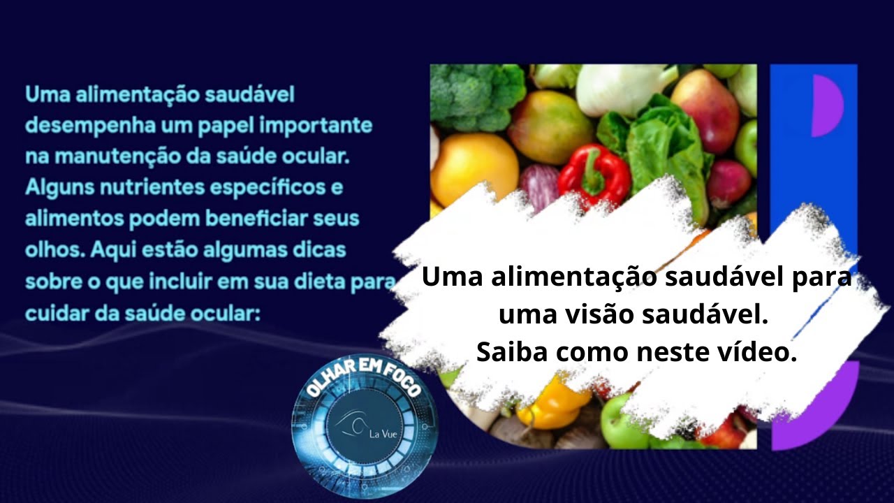 Uma Alimentação saudável, para ter uma visão saudável.