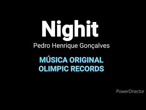 Nighit- - Música Original de Pedro Henrique Gonçalves